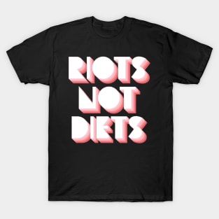 Riots Not Diets T-Shirt